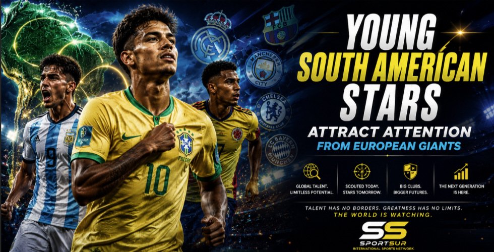 Young South American Stars Attract Attention From European Giants